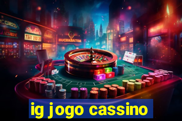 ig jogo cassino